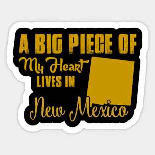 A Big Piece Of My Heart Lives In New Mexico Sticker